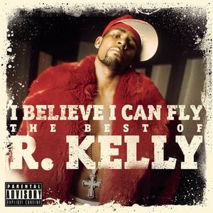 Image for 'I Believe I Can Fly: The Best of R.Kelly'