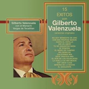 15 Éxitos Con Gilberto Valenzuela - (Versiones Originales)