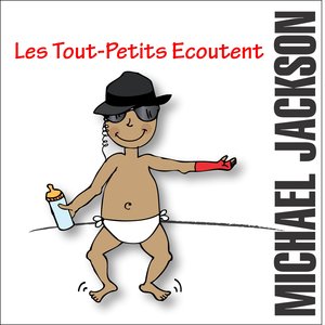 Les Tout - Petits Ecoutent Michael Jackson