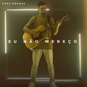 Eu não mereço