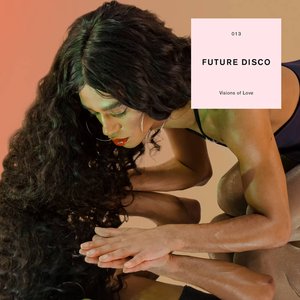 Future Disco: Visions Of Love