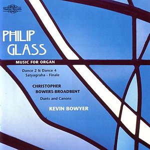 Phillip Glass/Christopher Bowers-Broadbent - Music for Organ