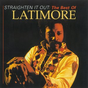 Let's Straighten It Out: The Best Of Latimore