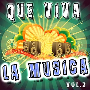 Que Viva la Musica (Vol. 2)