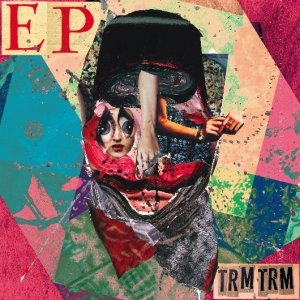 TRMTRM ep