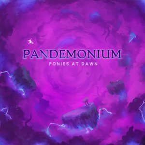 Ponies At Dawn Pandemonium [Explicit]