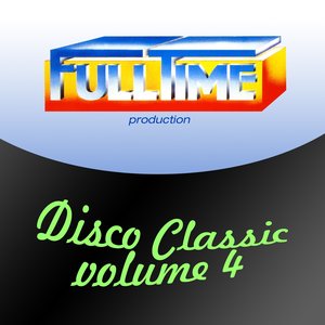 Fulltime Production: Disco Classic, Vol. 4