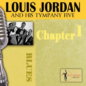 Louis Jordan & His Tympany Five - Chapter 1