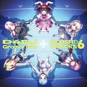 D4DJ Groovy Mix Cover Tracks vol.6