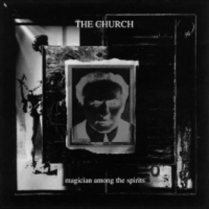 The Church - Magician Among The Spirits And Some - Zortam Music