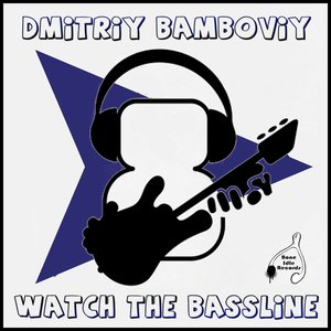 Watch The Bassline EP