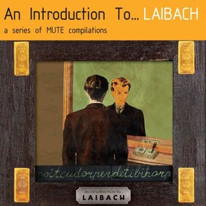 An Introduction To... Laibach (Reproduction Prohibited)