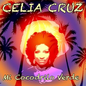 Celia Cruz Mi Cocodrilo Verde