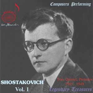 Shostakovich Performs, Vol. 1: Piano Quintet, Trio & Solos