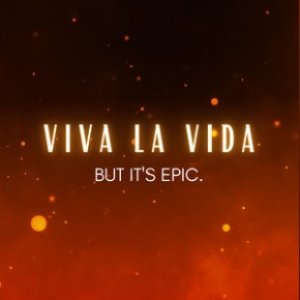 Viva La Vida but it's EPIC