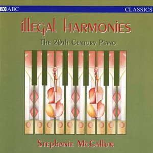 Illegal Harmonies (The 20th Century Piano)