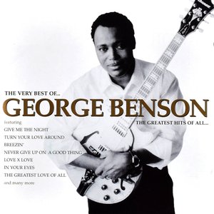 The Very Best of George Benson: The Greatest Hits of All
