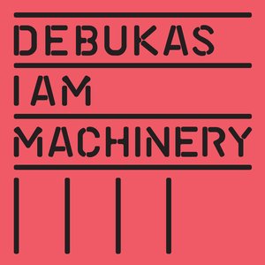 I Am Machinery