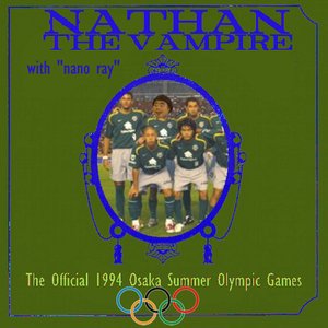 NATHAN THE VAMPIRE, featuring Nanoray: The Official 1994 Osaka Summer Olympic Games