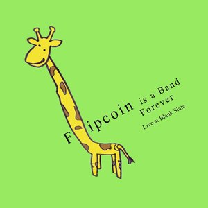 Flipcoin Is A Band Forever - Live At Blank Slate
