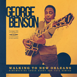 George Benson - Walking To New Orleans Remembering Chuck Berry And Fats Domino - Zortam Music
