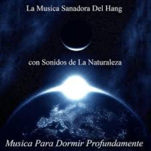 La Musica Sanadora del Hang Con Sonidos De La Naturaleza - Belleza del Yoga, Meditacion Y Tai Chi