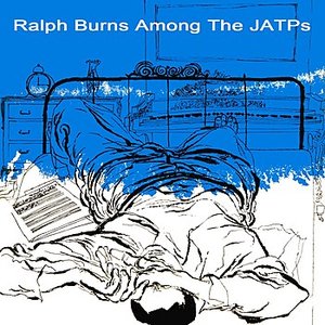 Ralph Burns Among The JATPs