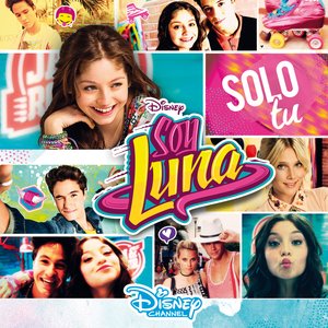 Soy Luna - Solo Tu (Le Canzoni Della Tua Serie Preferita)