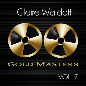 Gold Masters: Claire Waldoff, Vol. 7