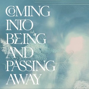 Coming Into Being and Passing Away