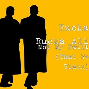 Not My Fault (That We Black)