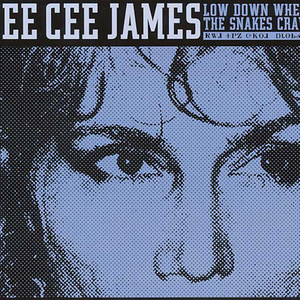 Cee Cee James - Low Down Where The Snakes Crawl - Zortam Music
