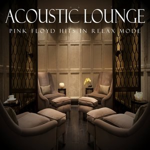 Acoustic Lounge: Pink Floyd Hits in Relax Mode