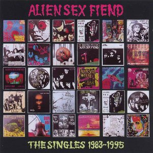 Alien Sex Fiend - The Singles (1983-1995)