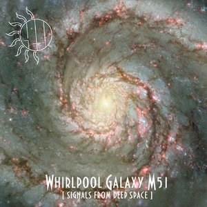 Whirlpool Galaxy M51 [signals from deep space]