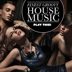 Finest Groovy House Music, Vol. 1