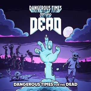 Dangerous Times for the Dead - Single