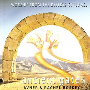 Ancient Gates - Worship from the Deserts of Israel