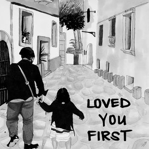 Loved You First