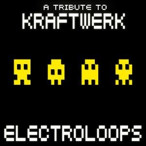 Electro Loops - A Tribute To Kraftwerk