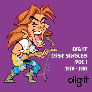 Dig It - Lost Singles, Vol. 1 1978-1987