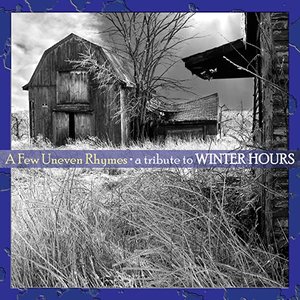 A Few Uneven Rhymes - a Tribute to Winter Hours