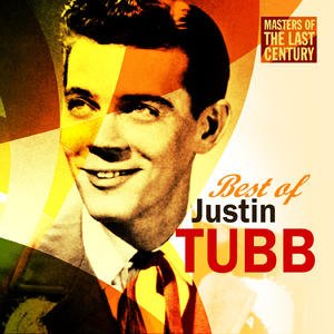 Masters Of The Last Century: Best of Justin Tubb