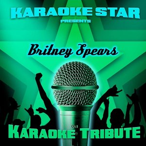 Karaoke Star Presents - Britney Spears