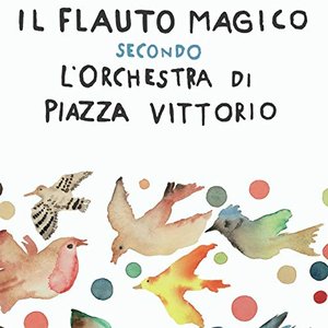 Il Flauto Magico secondo L'orchestra Di Piazza Vittorio