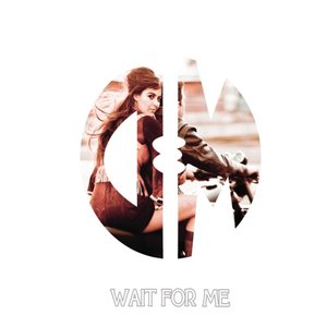 Wait For Me