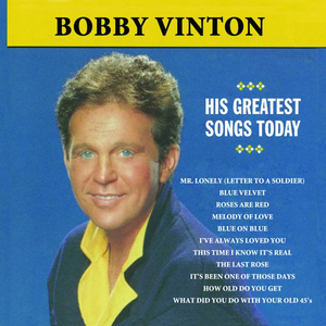Bobby Vinton - Mr. Lonely - His Greatest Songs Today - Zortam Music