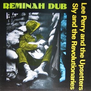 Sly & The Revolutionaries / Reminah dub