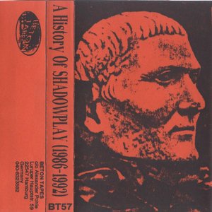 A History of Shadowplay (1986 - 1992)