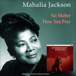 No Matter How You Pray (Original Album Plus Bonus Tracks)